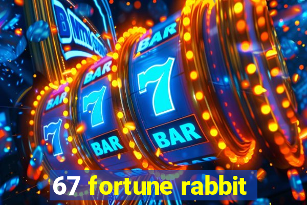 67 fortune rabbit